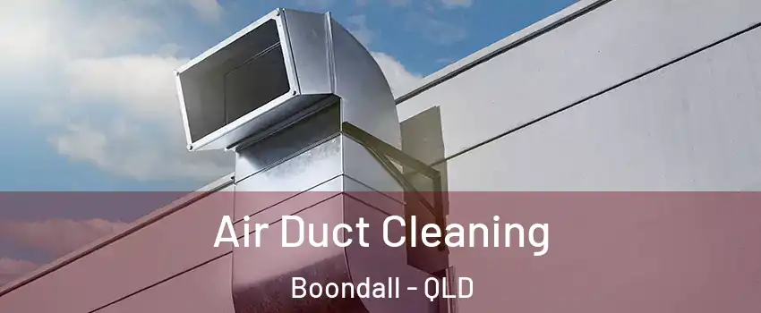 Air Duct Cleaning Boondall - QLD