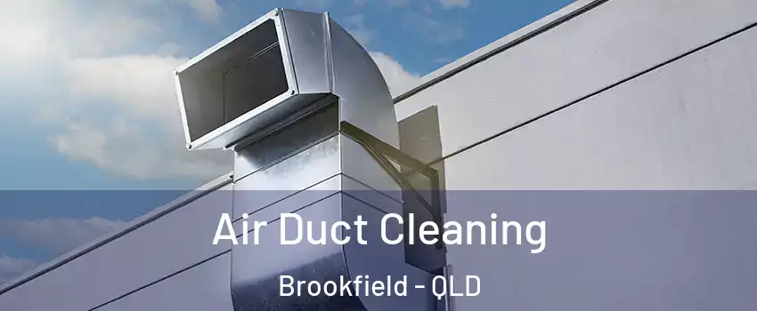 Air Duct Cleaning Brookfield - QLD