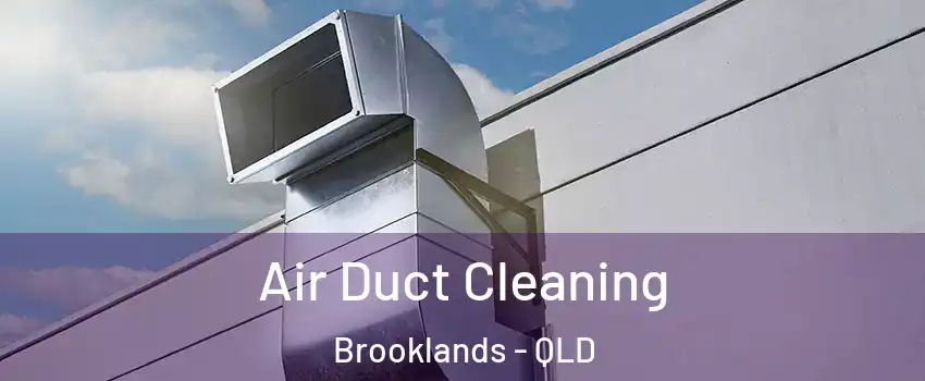 Air Duct Cleaning Brooklands - QLD