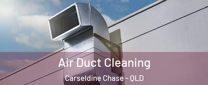 Air Duct Cleaning Carseldine Chase - QLD