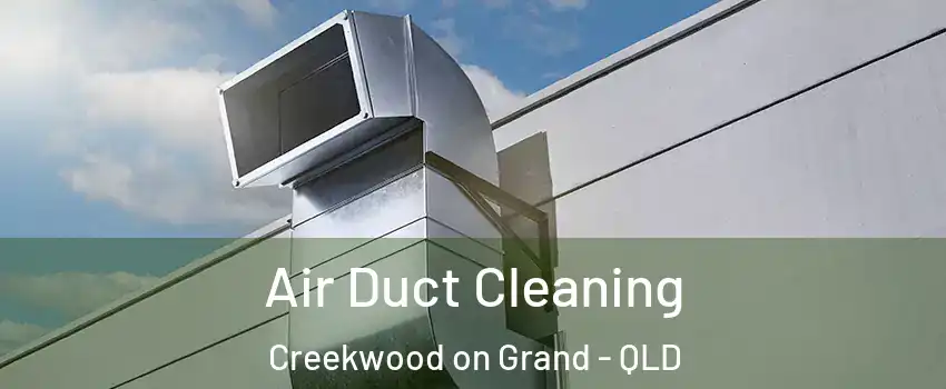 Air Duct Cleaning Creekwood on Grand - QLD