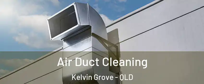  Air Duct Cleaning Kelvin Grove - QLD