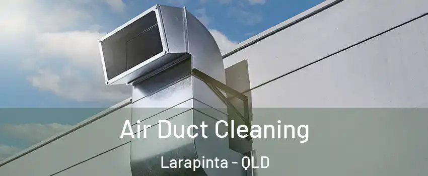 Air Duct Cleaning Larapinta - QLD