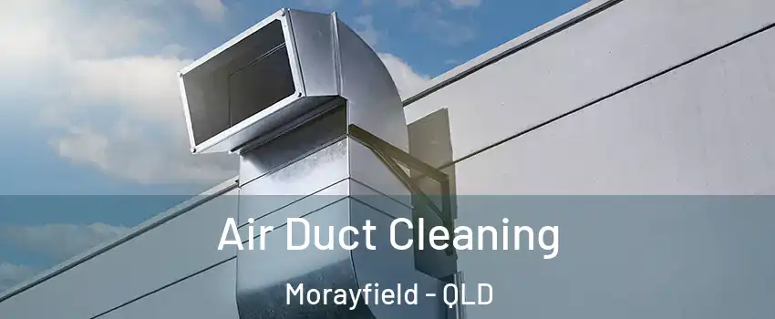 Air Duct Cleaning Morayfield - QLD