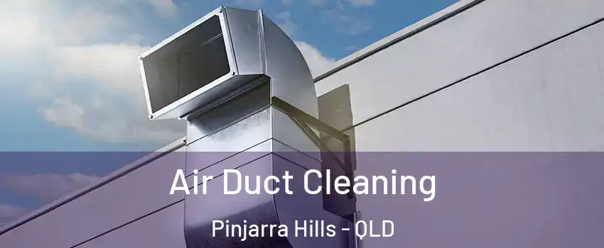 Air Duct Cleaning Pinjarra Hills - QLD