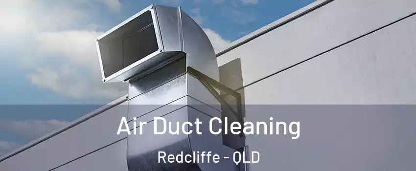  Air Duct Cleaning Redcliffe - QLD