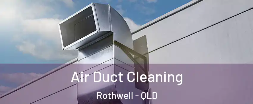 Air Duct Cleaning Rothwell - QLD