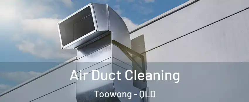 Air Duct Cleaning Toowong - QLD