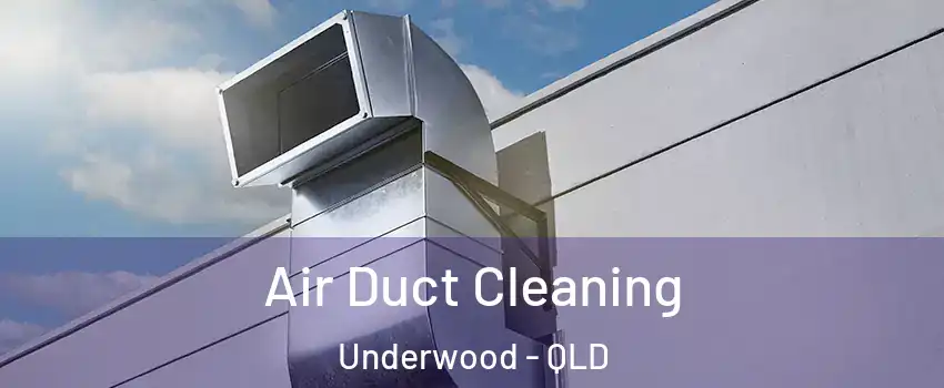 Air Duct Cleaning Underwood - QLD