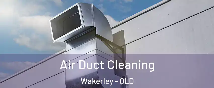 Air Duct Cleaning Wakerley - QLD