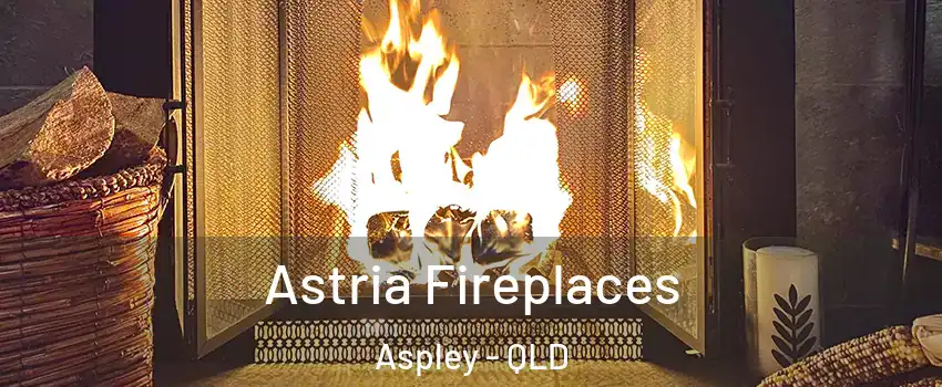 Astria Fireplaces Aspley - QLD