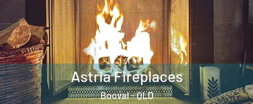 Astria Fireplaces Booval - QLD