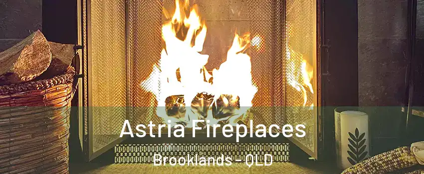 Astria Fireplaces Brooklands - QLD