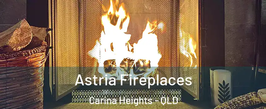 Astria Fireplaces Carina Heights - QLD