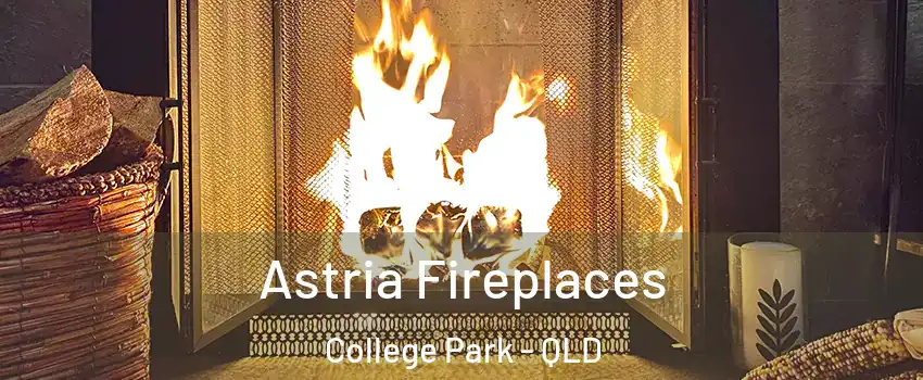 Astria Fireplaces College Park - QLD
