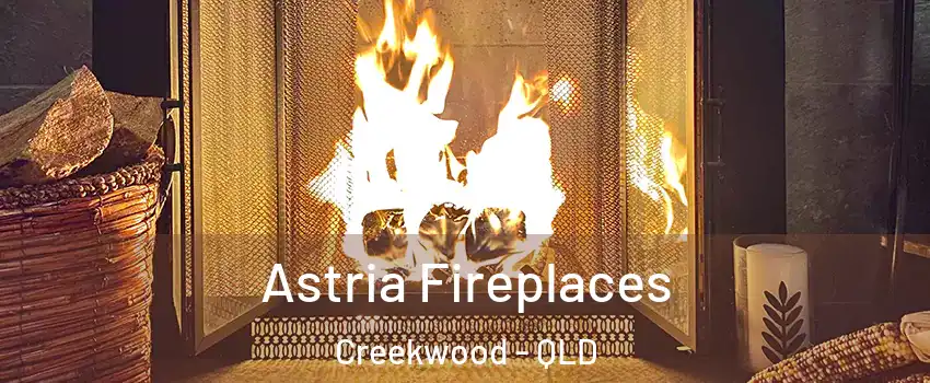 Astria Fireplaces Creekwood - QLD