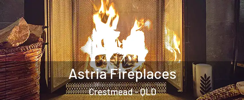 Astria Fireplaces Crestmead - QLD