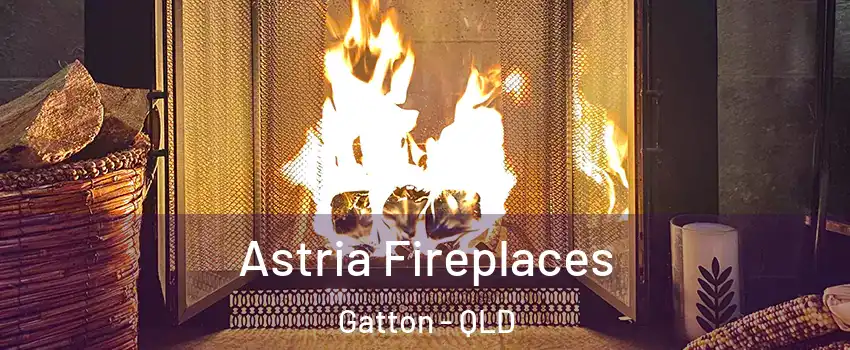 Astria Fireplaces Gatton - QLD