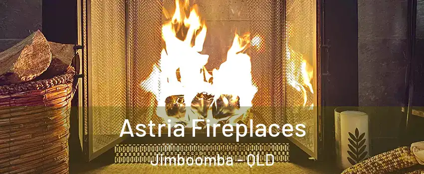 Astria Fireplaces Jimboomba - QLD
