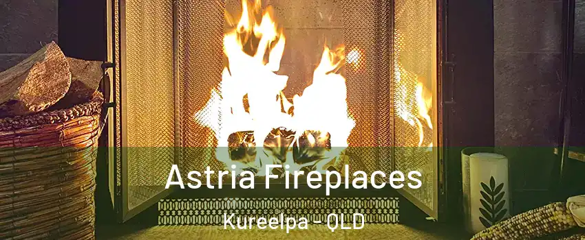 Astria Fireplaces Kureelpa - QLD