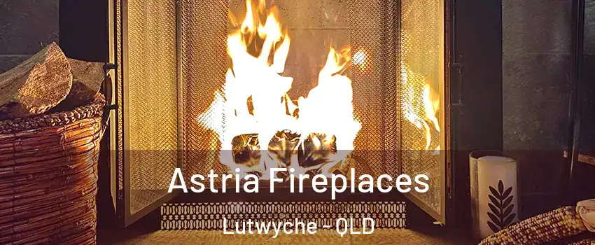 Astria Fireplaces Lutwyche - QLD