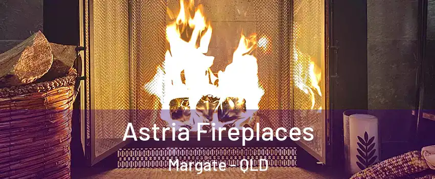 Astria Fireplaces Margate - QLD