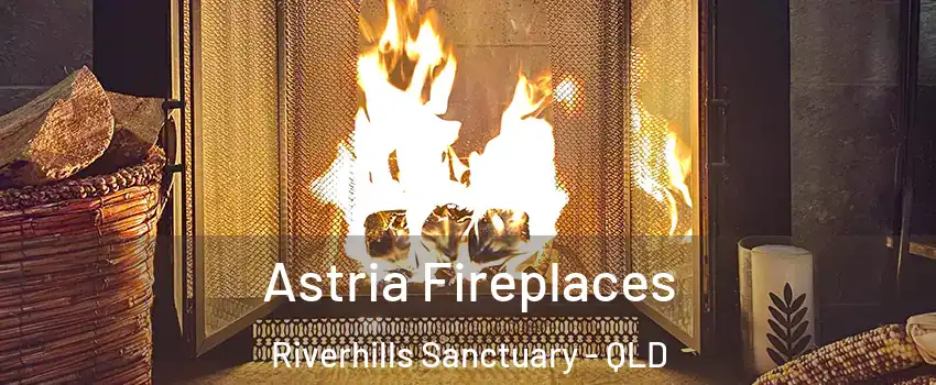 Astria Fireplaces Riverhills Sanctuary - QLD