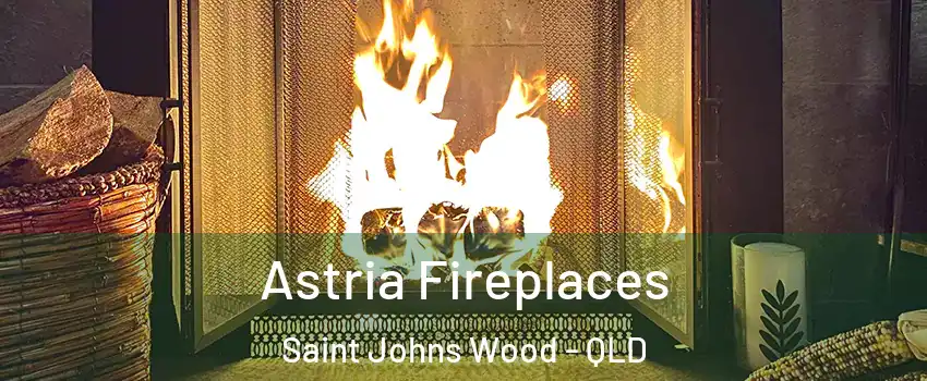 Astria Fireplaces Saint Johns Wood - QLD