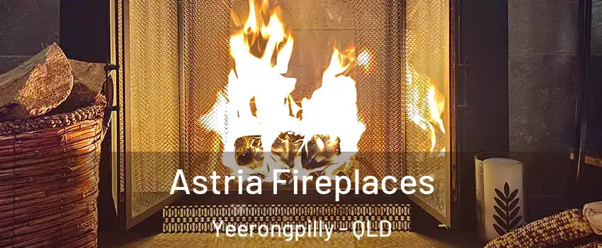 Astria Fireplaces Yeerongpilly - QLD