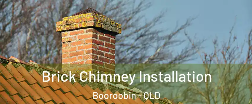 Brick Chimney Installation Booroobin - QLD