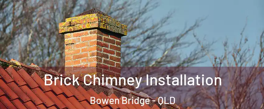 Brick Chimney Installation Bowen Bridge - QLD