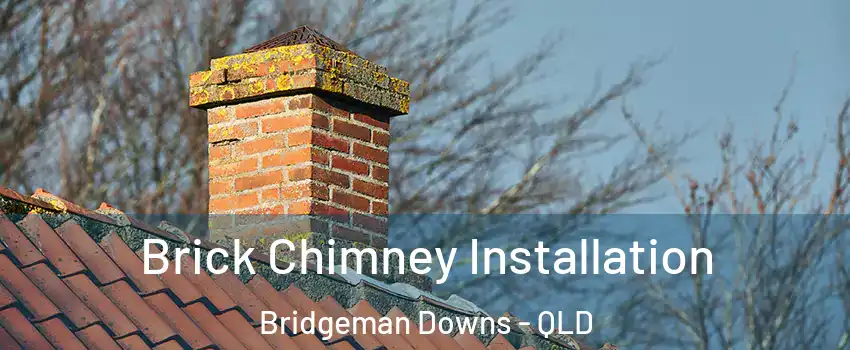 Brick Chimney Installation Bridgeman Downs - QLD