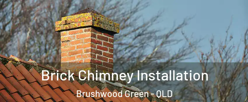 Brick Chimney Installation Brushwood Green - QLD