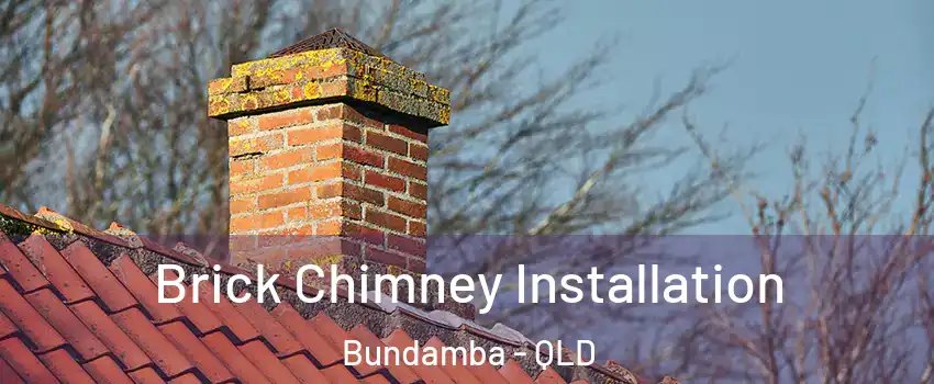 Brick Chimney Installation Bundamba - QLD