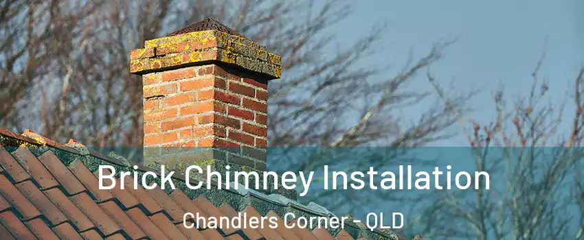 Brick Chimney Installation Chandlers Corner - QLD
