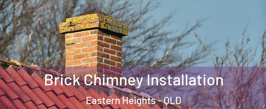 Brick Chimney Installation Eastern Heights - QLD