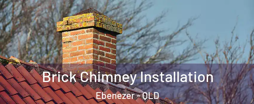 Brick Chimney Installation Ebenezer - QLD