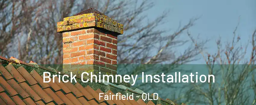 Brick Chimney Installation Fairfield - QLD