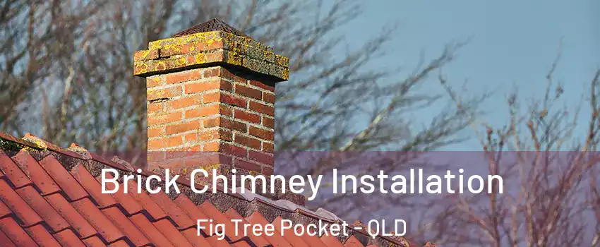 Brick Chimney Installation Fig Tree Pocket - QLD