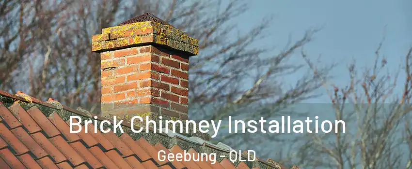 Brick Chimney Installation Geebung - QLD