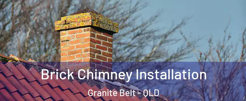 Brick Chimney Installation Granite Belt - QLD