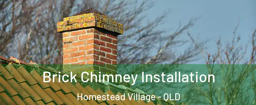 Brick Chimney Installation Homestead Village - QLD