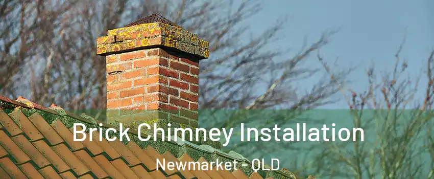  Brick Chimney Installation Newmarket - QLD