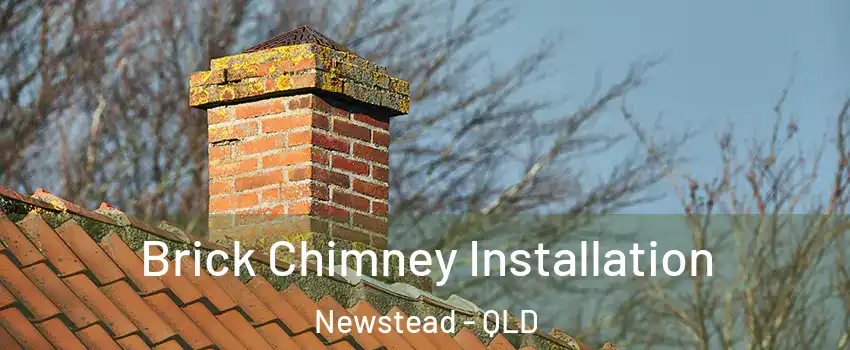 Brick Chimney Installation Newstead - QLD