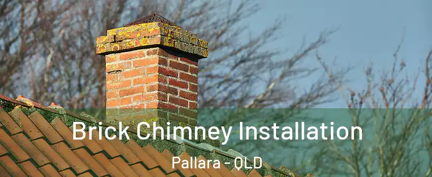Brick Chimney Installation Pallara - QLD