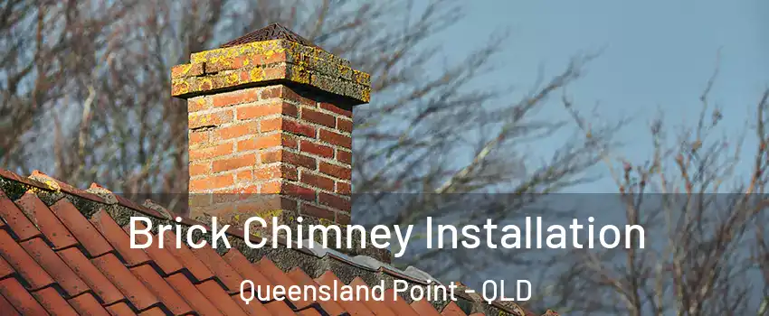 Brick Chimney Installation Queensland Point - QLD