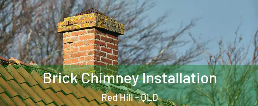 Brick Chimney Installation Red Hill - QLD