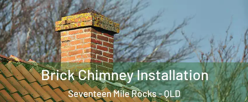 Brick Chimney Installation Seventeen Mile Rocks - QLD