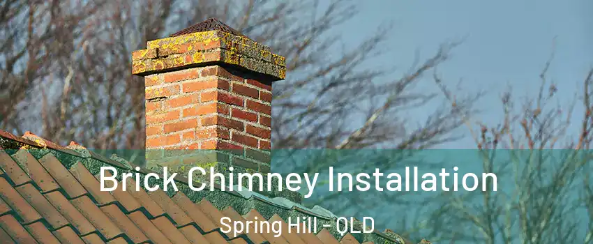 Brick Chimney Installation Spring Hill - QLD