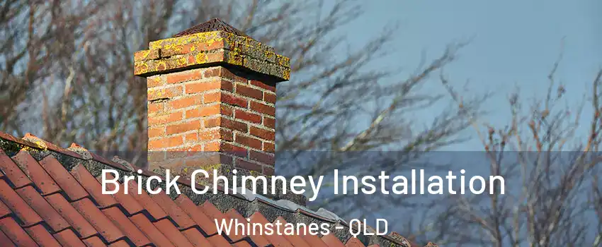 Brick Chimney Installation Whinstanes - QLD